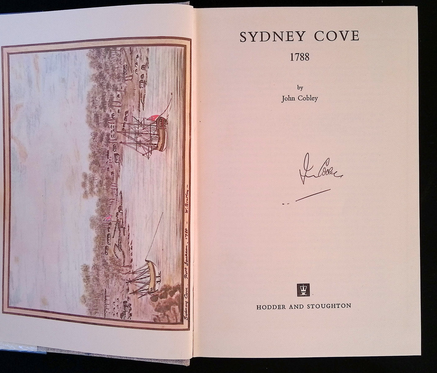 Sydney Cove 1788: The First Year of the Settlement of Australia