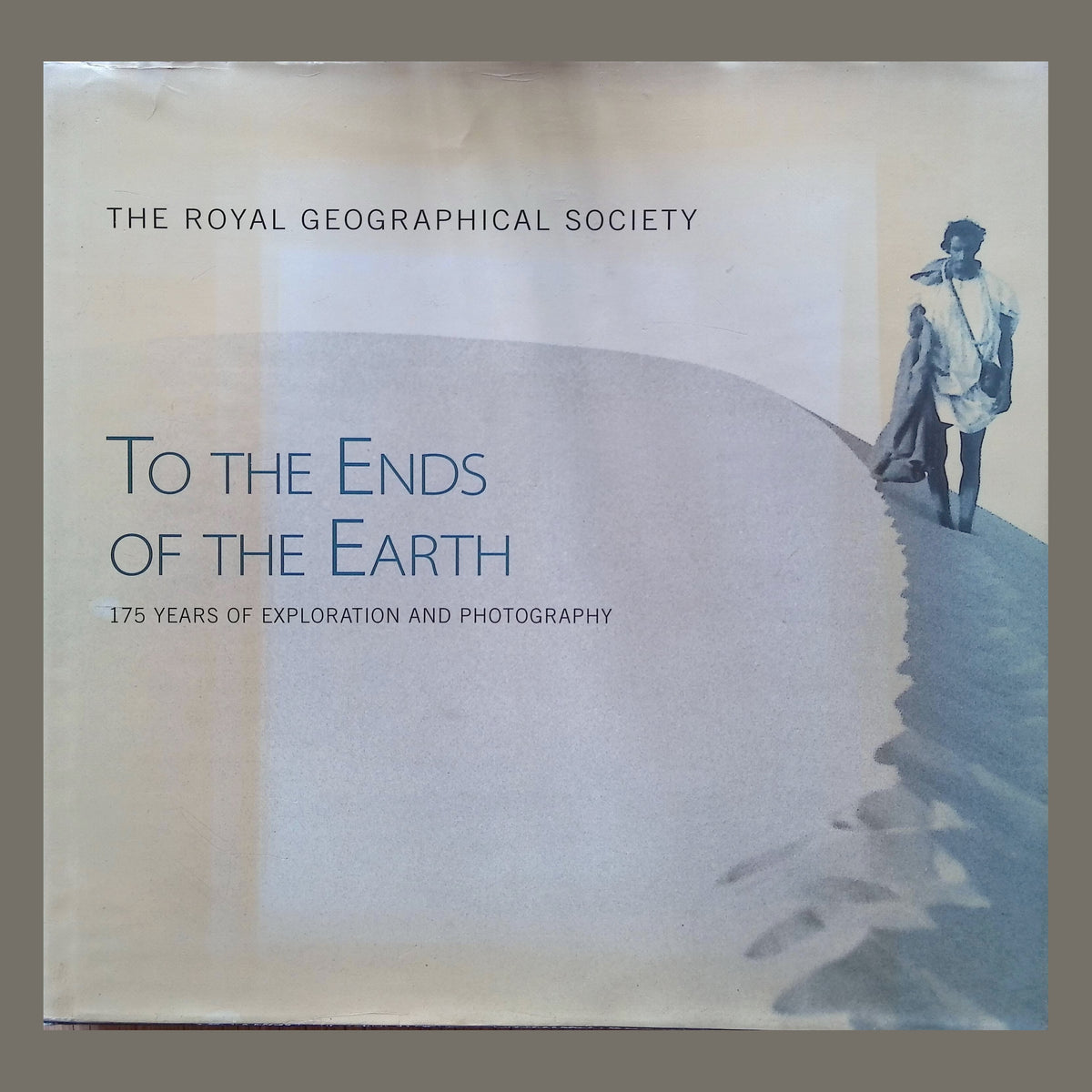 To the Ends of the Earth: 175 Years of Exploration & Photography