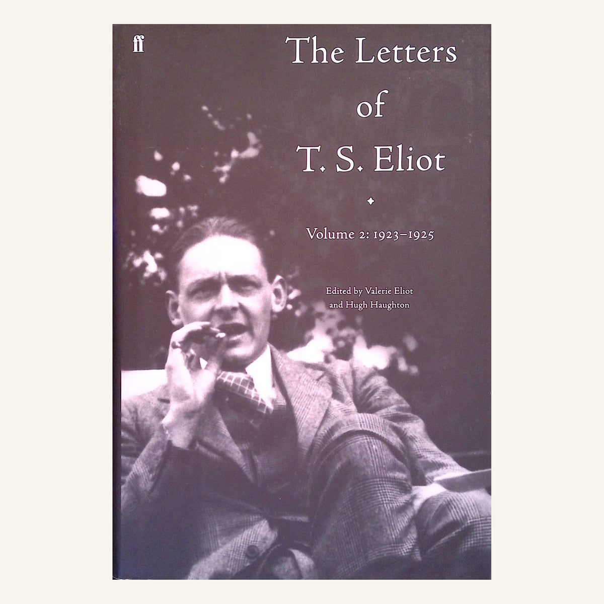 The Letters of T.S. Eliot Volume 1: 1898-1922 Revised Edition & Volume 2: 1923-1925