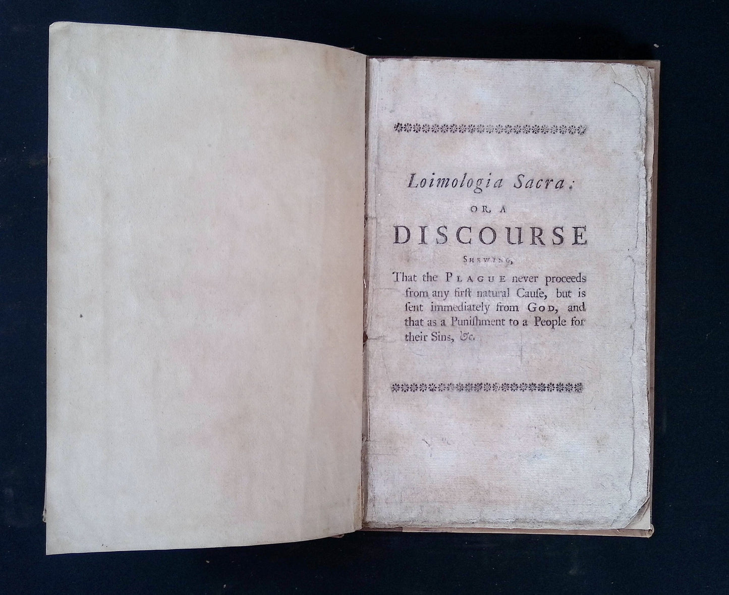 Loimologia Sacra: Or, A Discourse Shewing, That The Plague Never Proceeds From Any First Natural Cause, But Is Sent Immediately From God, And That As A Punishment To A People For Their Sins
