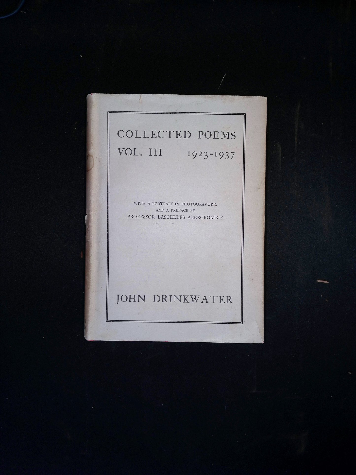 The Collected Poems of John Drinkwater, 1908-1937, Three Volumes, First Edition