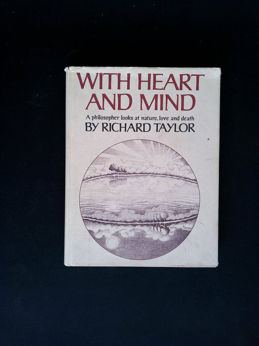 With Heart and Mind: A Philosopher Looks at Nature, Love and Death
