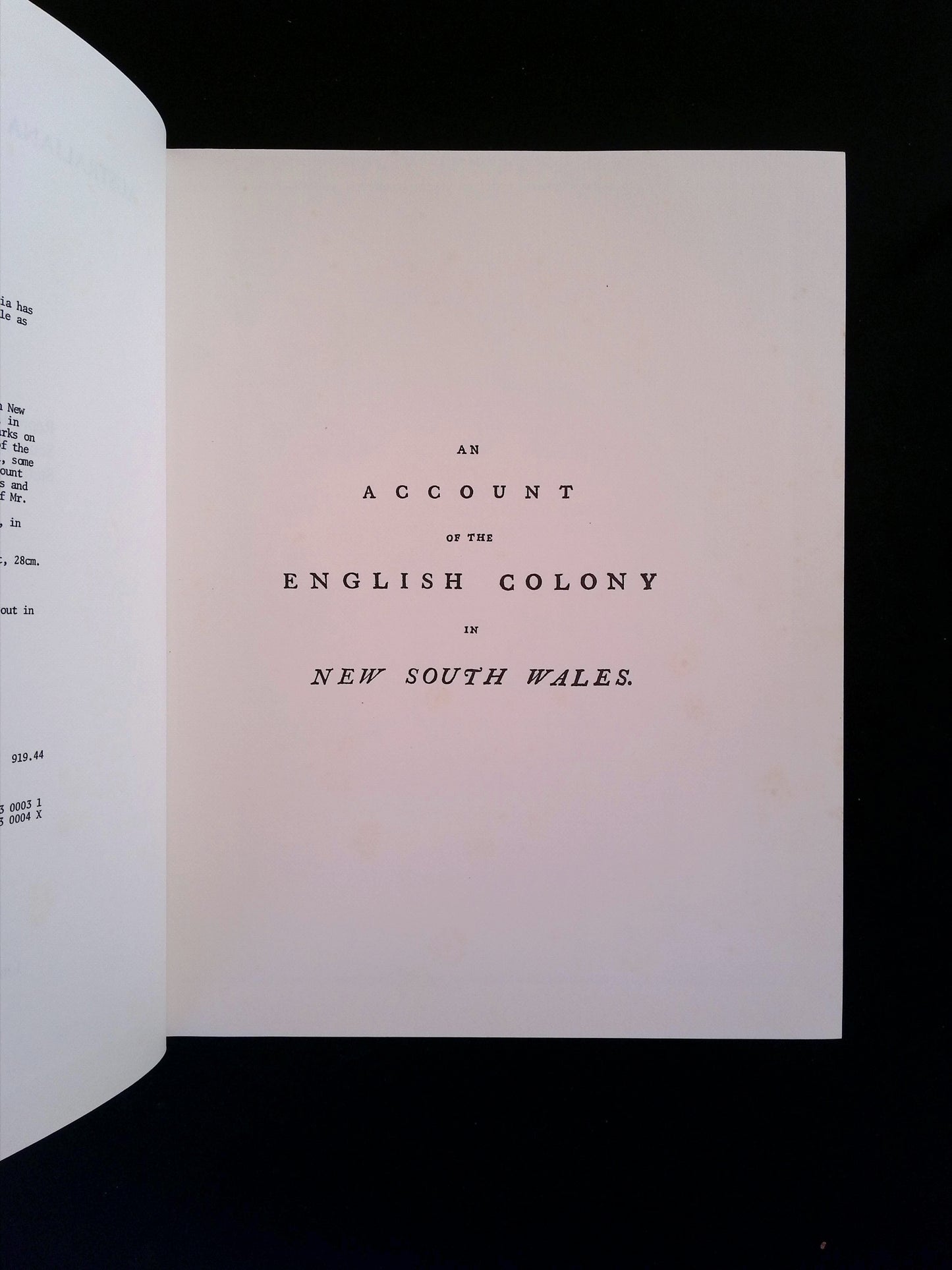 An Account of the English Colony in New South Wales: With Remarks on the Dispositions, Customs, Manners, &c. of the Native Inhabitants of that Country. To Which are Added Some Particulars of New Zealand. (Two Volumes)