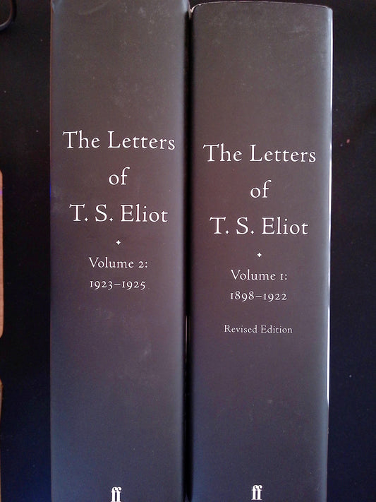 The Letters of T.S. Eliot Volume 1: 1898-1922 Revised Edition & Volume 2: 1923-1925