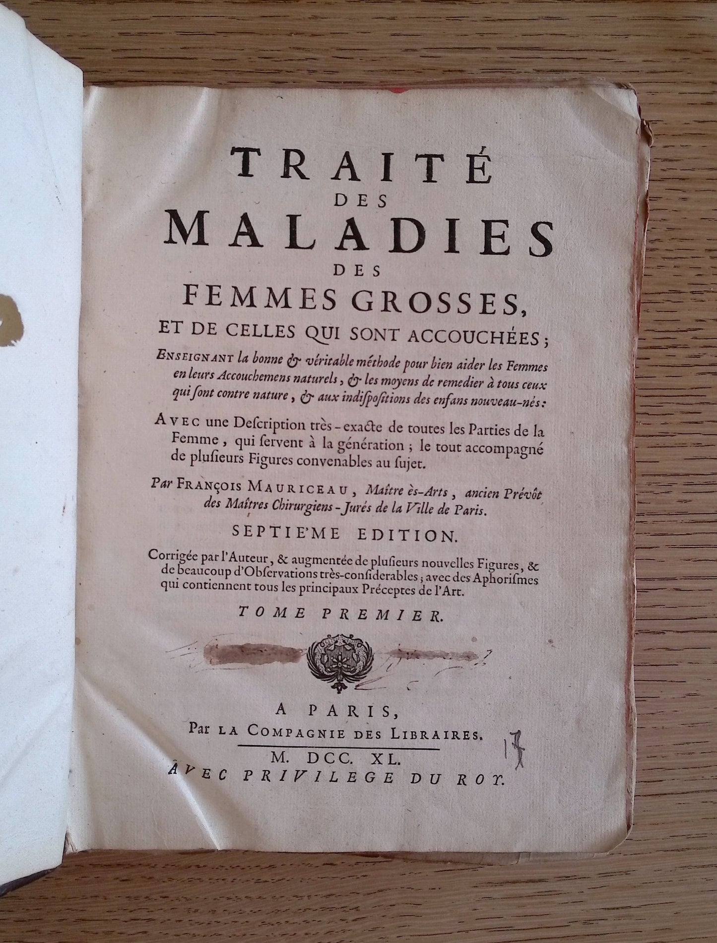 Traite Des Maladies Des Femmes Grosses, et De Celles Qui Sont Accouchees. Enseignant La Bonne & Veritable Methode Pour Bien Aider Les Femmes et Leurs Accouchermens Naturels... etc (Septieme Edition. Tome Premier. (Vol. I only, of 2).