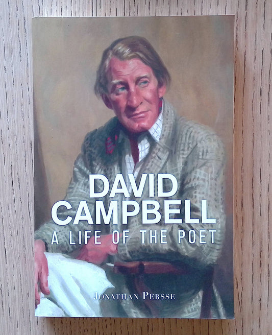 David Campbell: A Life Of The Poet