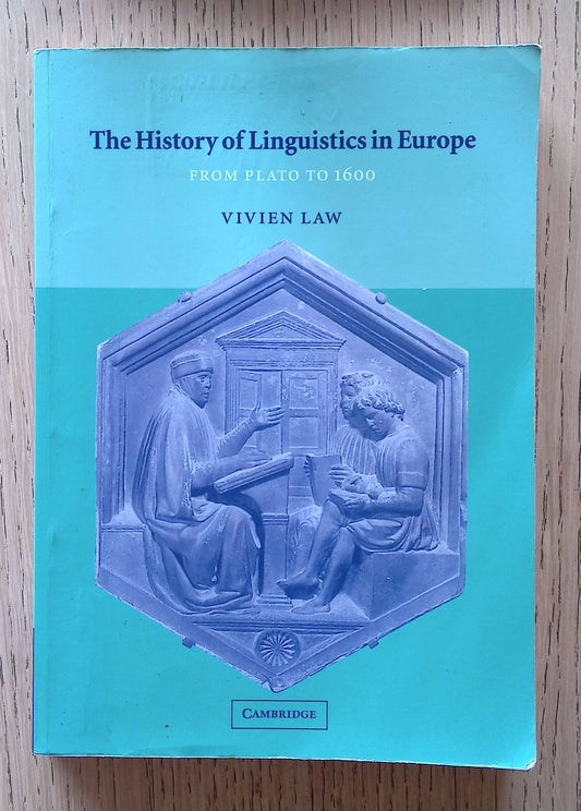 The History of Linguistics in Europe: From Plato to 1600